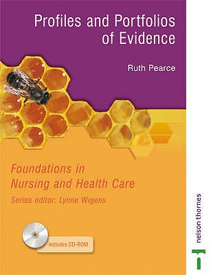 Foundations in Nursing and Health Care: Profiles and Portfolios of Evidence - Pearce, Ruth