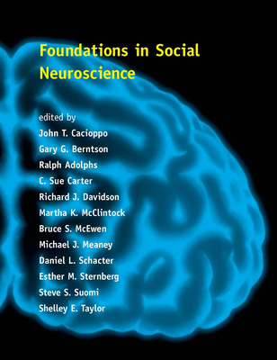 Foundations in Social Neuroscience - Cacioppo, John T, Ph.D. (Editor), and Berntson, Gary G (Editor), and Adolphs, Ralph, PhD (Editor)