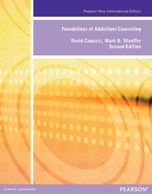 Foundations of Addiction Counseling: Pearson New International Edition - Capuzzi, David, and Stauffer, Mark