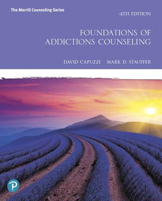 Foundations of Addictions Counseling Plus Mylab Counseling with Pearson Etext -- Access Card Package - Capuzzi, David, and Stauffer, Mark