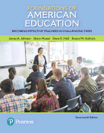 Foundations of American Education: Becoming Effective Teachers in Challenging Times, Enhanced Pearson Etext with Loose-Leaf Version-- Access Card Package