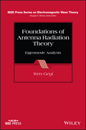 Foundations of Antenna Radiation Theory: Eigenmode Analysis