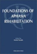 Foundations of Aphasia Rehabilitation