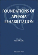 Foundations of Aphasia Rehabilitation - Paradis, Michel, Professor