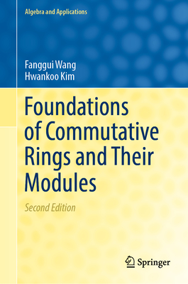 Foundations of Commutative Rings and Their Modules - Wang, Fanggui, and Kim, Hwankoo