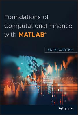 Foundations of Computational Finance with MATLAB - McCarthy, Ed