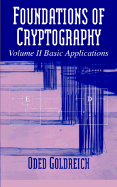 Foundations of Cryptography: Volume 2, Basic Applications - Goldreich, Oded