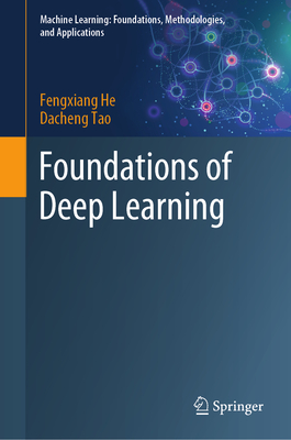 Foundations of Deep Learning - He, Fengxiang, and Tao, Dacheng