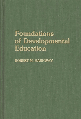 Foundations of Developmental Education - Hashway, Robert M