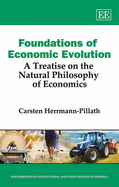 Foundations of Economic Evolution: A Treatise on the Natural Philosophy of Economics