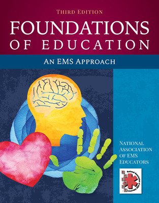 Foundations of Education: An EMS Approach: An EMS Approach - National Association of Ems Educators (Naemse)