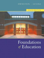 Foundations of Education - Ornstein, Allan C, Professor, and Levine, Daniel U