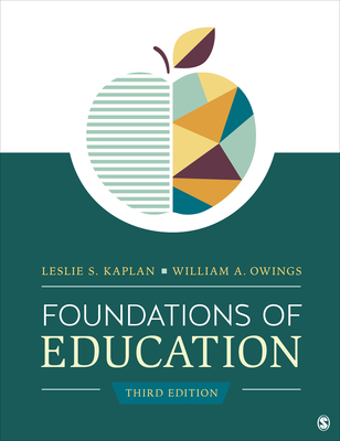 Foundations of Education - Kaplan, Leslie Schkemmkeman Schkemmkeman, and Owings, William Allen Allen