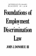 Foundations of Employment Discrimination Law - Donohue, John (Editor)