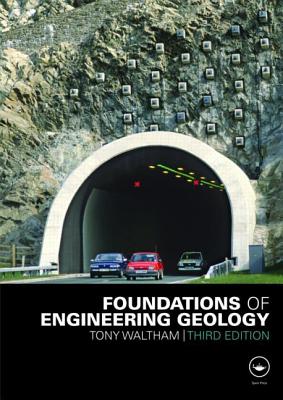 Foundations of Engineering Geology - Waltham, A C, and Waltham, Tony