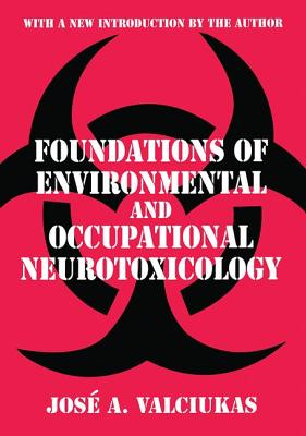 Foundations of Environmental and Occupational Neurotoxicology - Valciukas, Jose A.