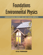 Foundations of Environmental Physics: Understanding Energy Use and Human Impacts
