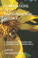 Foundations of Environmental Science: Exploring Nature, Resources and Sustainability in a Changing World