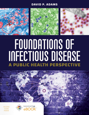 Foundations of Infectious Disease: A Public Health Perspective: A Public Health Perspective - Adams, David P