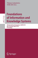 Foundations of Information and Knowledge Systems: 7th International Symposium, Foiks 2012, Kiel, Germany, March 5-9, 2012, Proceedings