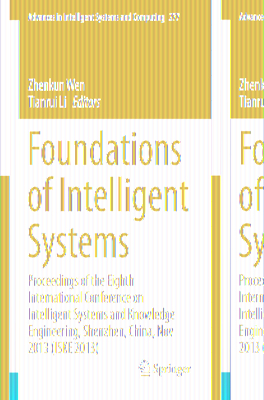 Foundations of Intelligent Systems: Proceedings of the Eighth International Conference on Intelligent Systems and Knowledge Engineering, Shenzhen, China, Nov 2013 (Iske 2013) - Wen, Zhenkun (Editor), and Li, Tianrui (Editor)