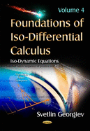 Foundations of Iso-Differential Calculus: Volume 4 -- Iso-Dynamic Equations