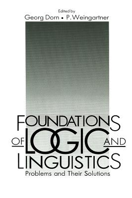 Foundations of Logic and Linguistics - Dorn, Georg, and Weingartner, Paul