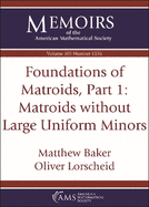 Foundations of Matroids, Part 1: Matroids Without Large Uniform Minors