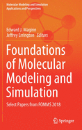 Foundations of Molecular Modeling and Simulation: Select Papers from Fomms 2018