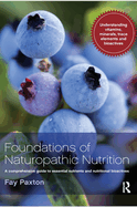 Foundations of Naturopathic Nutrition: A Comprehensive Guide to Essential Nutrients and Nutritional Bioactives