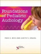 Foundations of Pediatric Audiology - Bess, Fred H, PhD