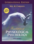 Foundations of Physiological Psychology: WITH Neuroscience Animations AND Student Study Guide CD-ROM