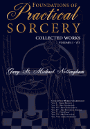 Foundations of Practical Sorcery - Collected Works (Unabridged)