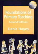 Foundations of Primary Teaching - Hayes, Denis