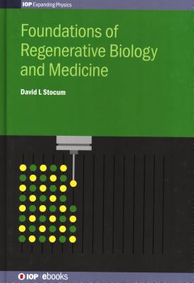 Foundations of Regenerative Biology and Medicine - Stocum, David L, Professor