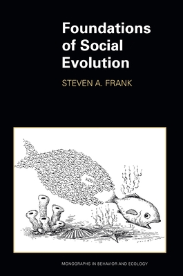 Foundations of Social Evolution - Frank, Steven A