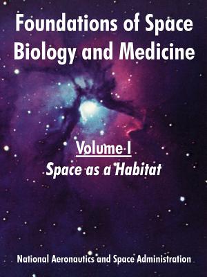 Foundations of Space Biology and Medicine: Volume I (Space as a Habitat) - NASA