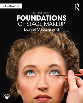 Foundations of Stage Makeup - Townsend, Daniel C