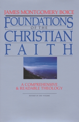 Foundations of the Christian faith - Boice, James