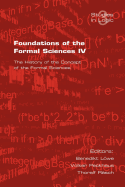 Foundations of the Formal Sciences. the History of the Concept of the Formal Sciences