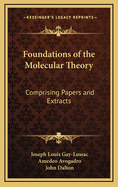 Foundations of the Molecular Theory: Comprising Papers and Extracts