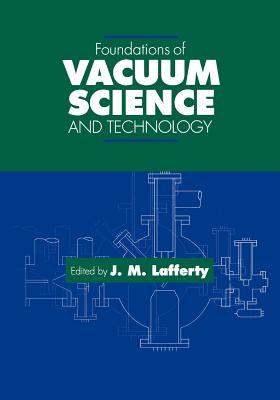 Foundations of Vacuum Science and Technology - Lafferty, James M (Editor)