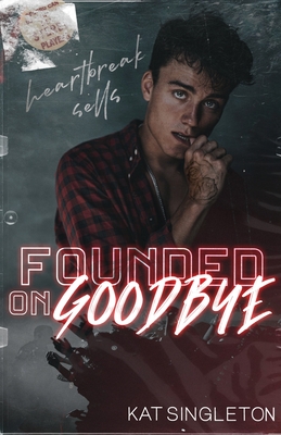 Founded on Goodbye - Singleton, Kat