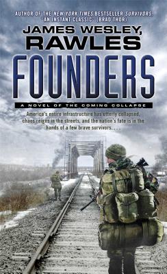 Founders: A Novel of the Coming Collapse - Rawles