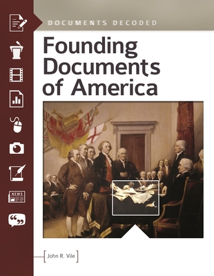 Founding Documents of America: Documents Decoded - Vile, John R.