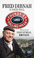 Foundries and Rolling Mills: Memories of Industrial Britain