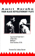 Four Black Revolutionary Plays: Experimental Death Unit 1, a Black Mass, Madheart, and Great Goodness of Life