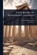 Four Books of Xenophon's Anabasis