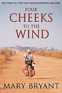 Four Cheeks to the Wind: The Story of a Two Year Transcontinental Bicycle Ride