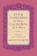 Four Comedies by Pedro Calderon de La Barca